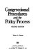 Congressional procedures and the policy process /