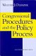 Congressional procedures and the policy process /