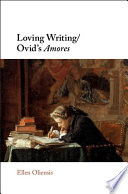 Loving writing/Ovid's Amores /