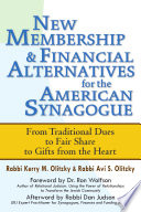 New membership & financial alternatives for the American synagogue : from traditional dues to fair share to gifts from the heart /