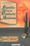 Leyendas de la provincia mexicana : zona norte /