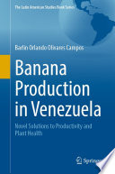 Banana Production in Venezuela : Novel Solutions to Productivity and Plant Health /