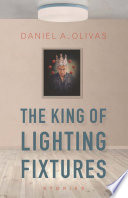 The king of lighting fixtures : stories /