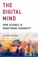 The digital mind : how science is redefining humanity /