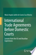 International trade agreements before domestic courts : lessons from the EU and Brazilian experiences /