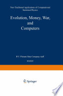 Evolution, Money, War, and Computers : Non-Traditional Applications of Computational Statistical Physics /