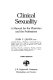 Clinical sexuality ; a manual for the physician and the professions /