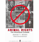Animal rights : the inhumane crusade /