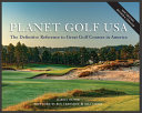 PLANET GOLF USA : the definitive reference to great golf courses in america.