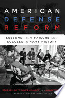 American defense reform : lessons from failure and success in Navy history /