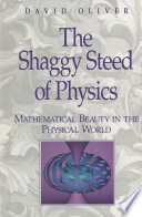 The Shaggy Steed of Physics : Mathematical Beauty in the Physical World /
