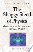 The shaggy steed of physics : mathematical beauty in the physical world /