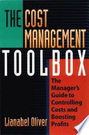 The cost management toolbox : a manager's guide to controlling costs and boosting profits /