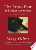 The Truro bear and other adventures : poems and essays /