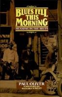 Blues fell this morning : meaning in the blues /