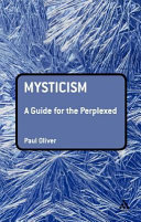 Mysticism : a guide for the perplexed /