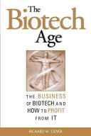 The biotech age : the business of biotech and how to profit from it /