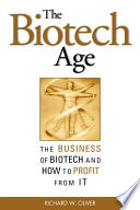 The Biotech Age : the business of biotech and how to profit from it /