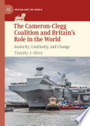 The Cameron-Clegg Coalition and Britain's Role in the World : Austerity, Continuity, and Change /