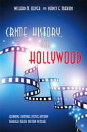Crime, history, and Hollywood : learning criminal justice history through major motion pictures /