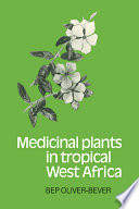 Medicinal plants in tropical West Africa /