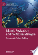 Islamic Revivalism and Politics in Malaysia : Problems in Nation Building /