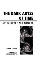 The dark abyss of time : archaeology and memory /
