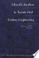 Liberal education in twenty-first century engineering /