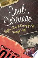 Soul serenade : rhythm, blues & coming of age through vinyl : a memoir /