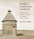 Kitchens, smokehouses, and privies : outbuildings and the architecture of daily life in the eighteenth-century Mid-Atlantic /