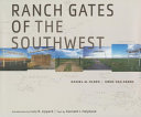 Ranch gates of the Southwest /