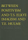 Between Positivism and T.S. Eliot : Imagism and T.E. Hulme /