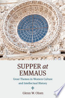 Supper at Emmaus : great themes in western culture and intellectual history /