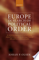 Europe in search of political order : an institutional perspective on unity/diversity, citizens/their helpers, democratic design/historical drift and the co-existence of orders /