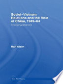 Soviet-Vietnam relations and the role of China, 1949-64 : changing alliances /