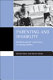 Parenting and disability : disabled parents' experiences of raising children /