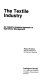 The textile industry : an industry analysis approach to operations management /
