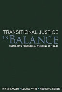 Transitional justice in balance : comparing processes, weighing efficacy /
