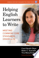 Helping English learners to write : meeting common core standards, grades 6-12 /