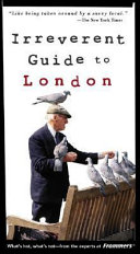 Frommer's irreverent guide to London /