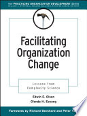 Facilitating organization change : lessons from complexity science /