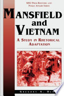 Mansfield and Vietnam : a study in rhetorical adaptation /