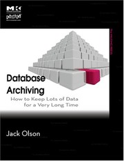 Database archiving : how to keep lots of data for a very long time /