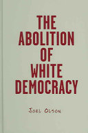 The abolition of white democracy /