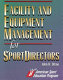 Facility and equipment management for sportdirectors /