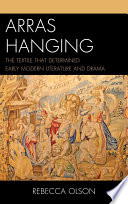 Arras hanging : the textile that determined early modern literature and drama /