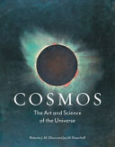 Cosmos : the art and science of the universe /