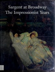 Sargent at Broadway : the Impressionist years /