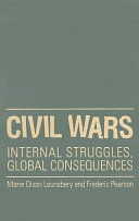 Civil wars : internal struggles, global consequences /