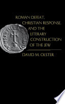 Roman defeat, Christian response, and the literary construction of the Jew /
